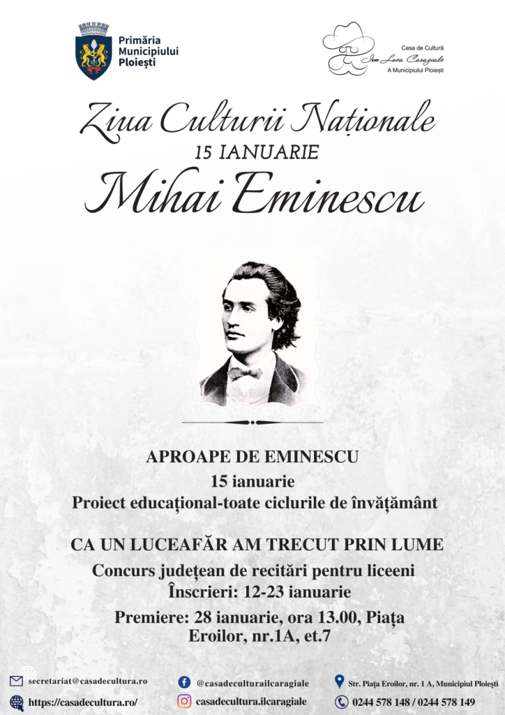 Ziua Culturii Naționale va fi marcată, la Ploiești, printr-o serie de evenimente dedicate poetului național, Mihai Eminescu!