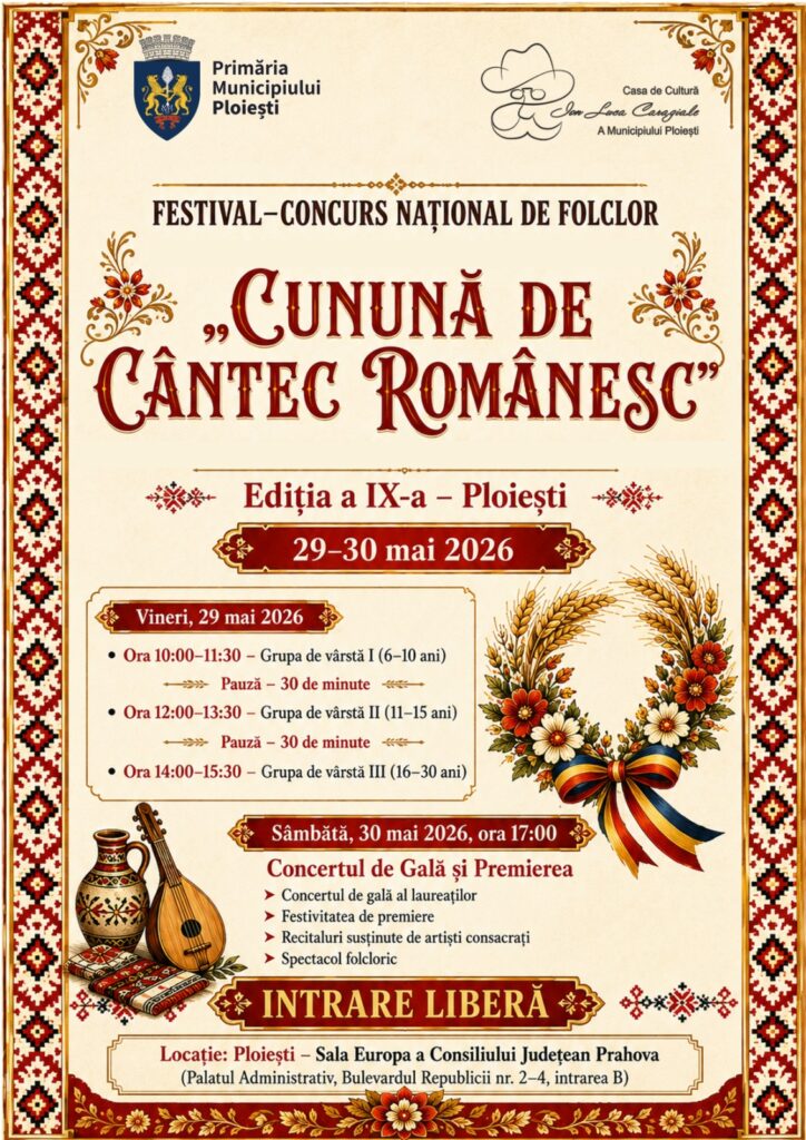 ”Cunună de Cântec Românesc” – Festivalul Concurs Național de Folclor, în perioada 29 – 30 mai 2026, la Ploiești